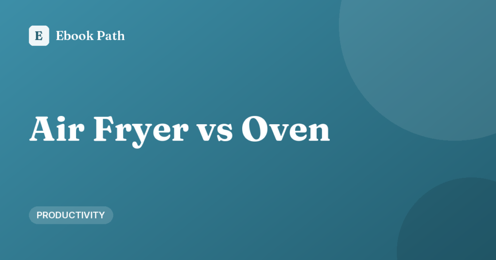Air Fryer vs Oven: Which Is Better for Everyday Cooking?