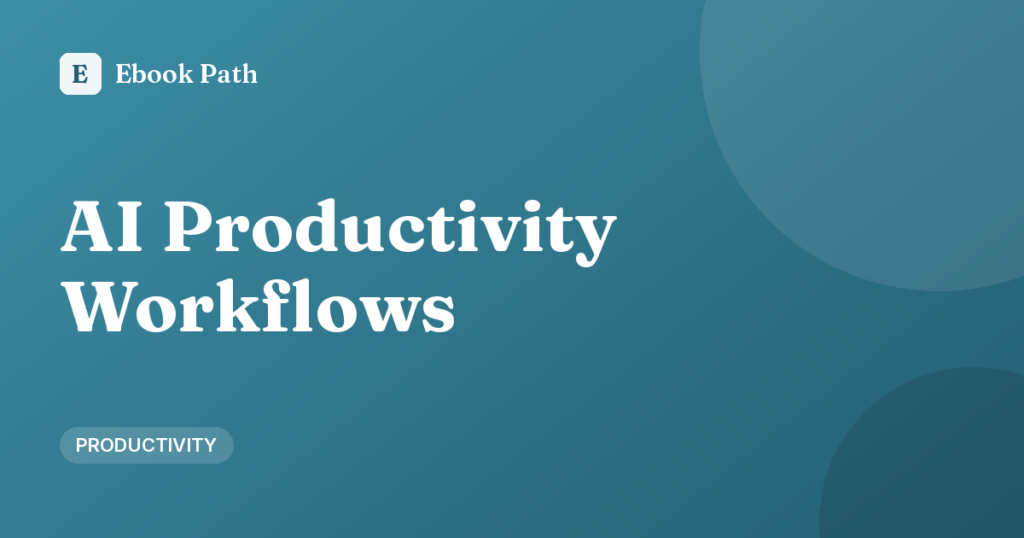 AI Productivity Workflows – Ebook Path cover