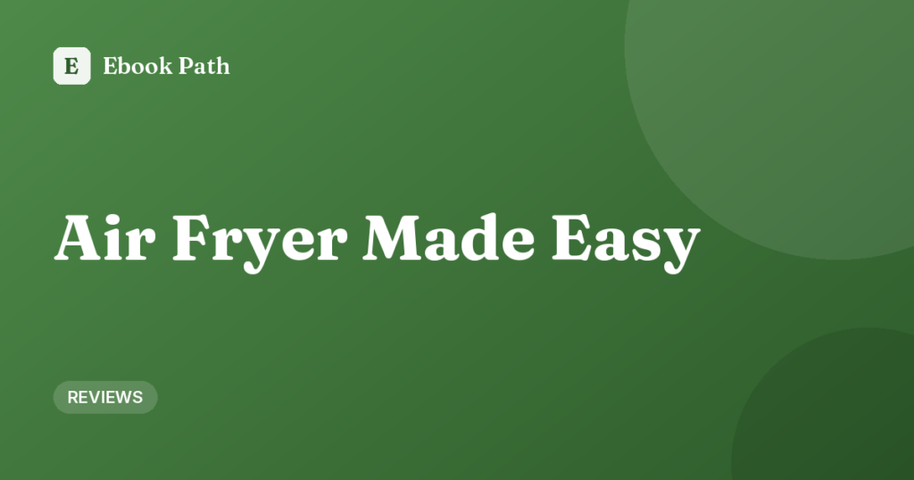 Air Fryer Made Easy – Ebook Path cover
