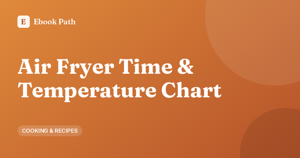 Air Fryer Time & Temperature Chart – Ebook Path cover