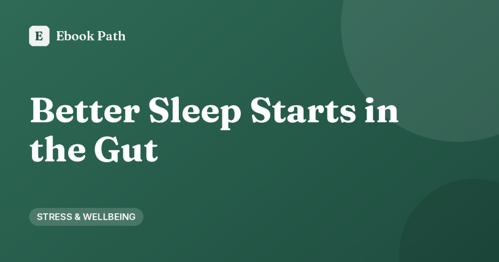 Better Sleep Starts in the Gut – Ebook Path cover