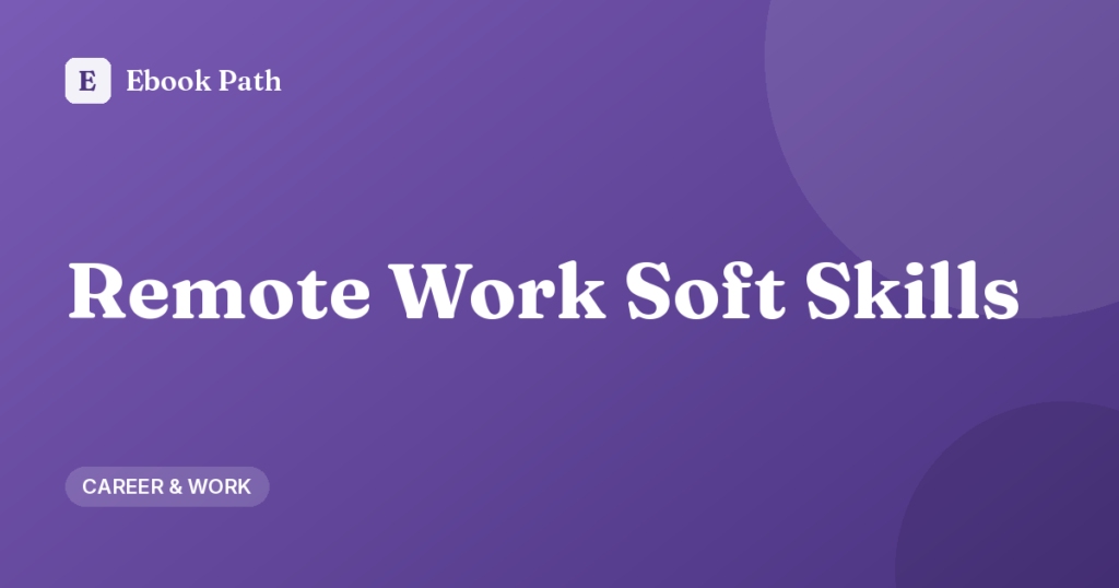 Remote Work Soft Skills – Ebook Path cover