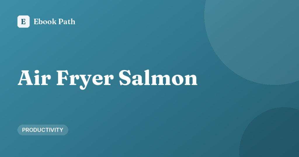 How to Cook Salmon in the Air Fryer (Moist, Flaky, Fast)