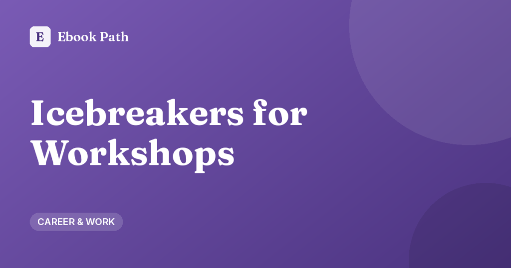 Icebreaker Games for Adult Workshops That Are Not Awkward