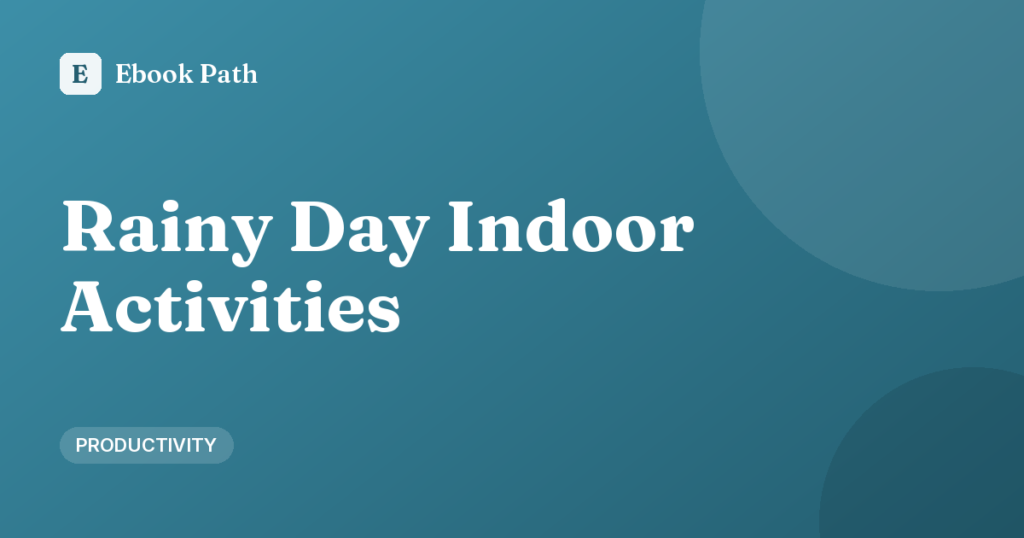 Rainy Day Indoor Activities for Adults (Beyond TV)