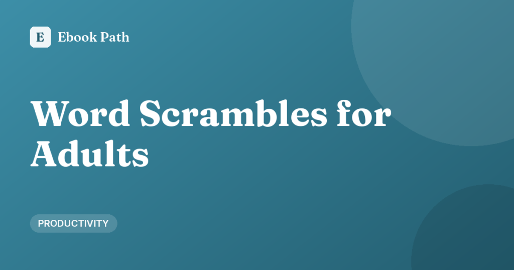 Word Scramble Games for Adults: Tips, Ideas, and Sample Puzzles